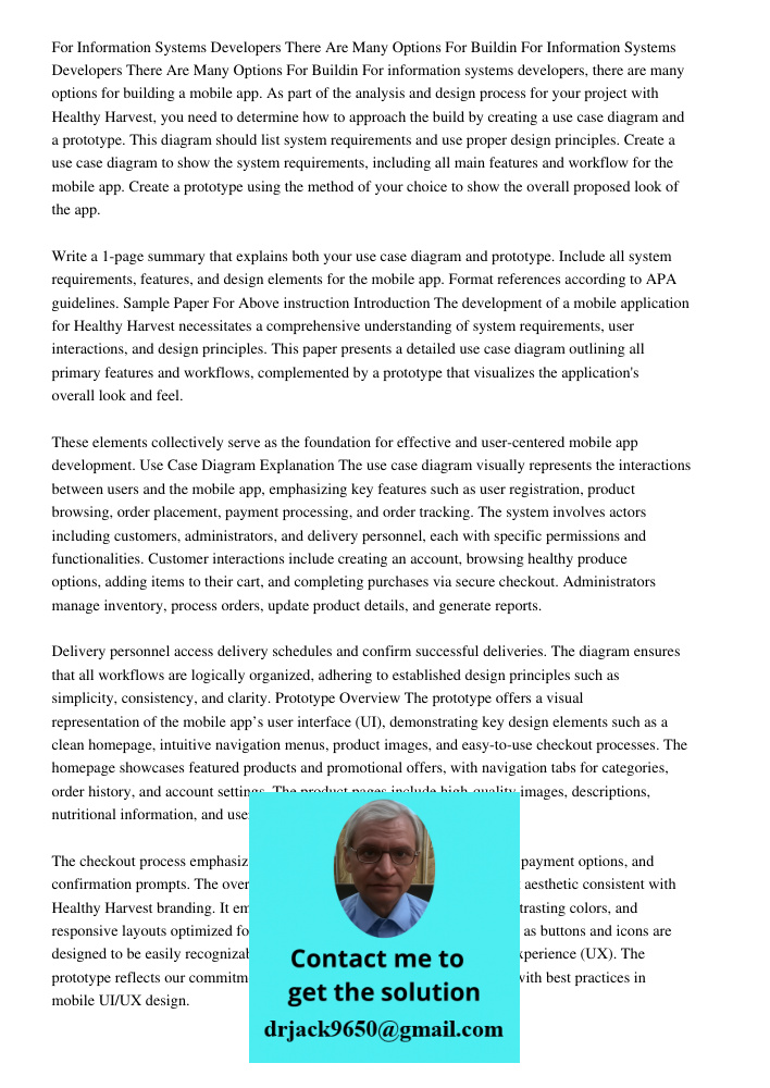 For information systems developers, there are many options for building a mobile app. As part of the analysis and design process for your project with Healthy H