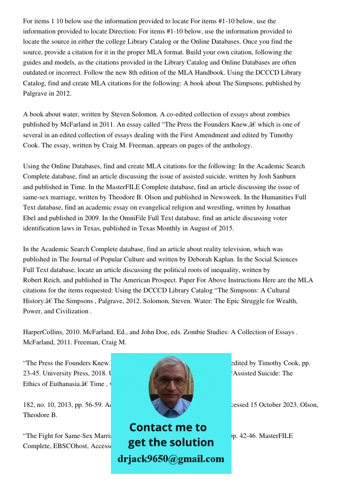 Direction: For items #1-10 below, use the information provided to locate the source in either the college Library Catalog or the Online Databases. Once you find