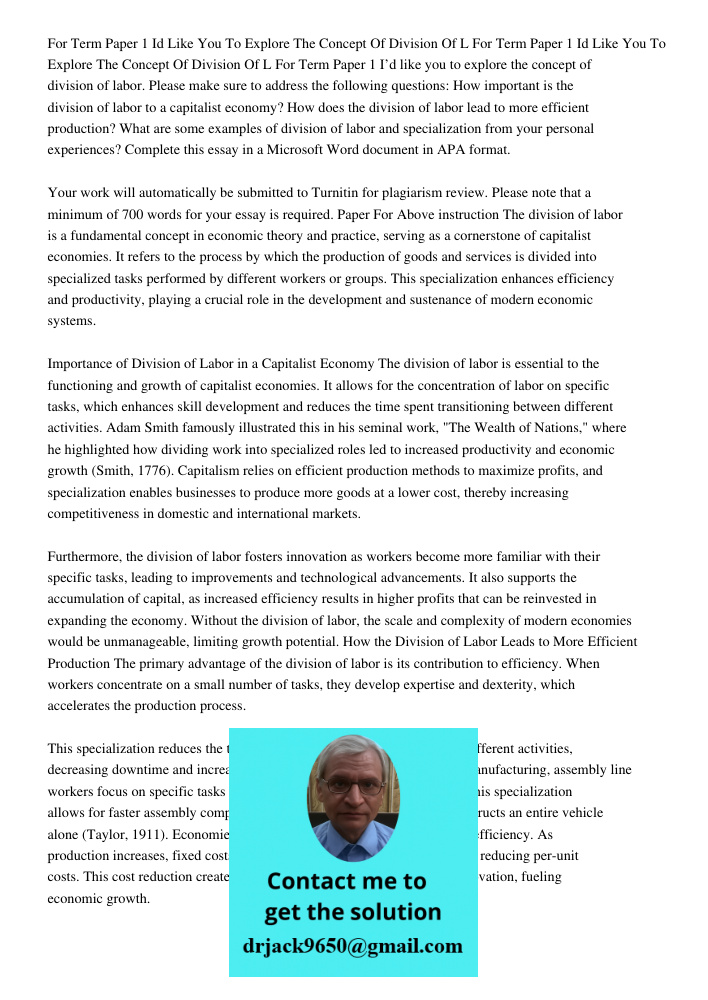 For Term Paper 1 I’d like you to explore the concept of division of labor. Please make sure to address the following questions: How important is the division of