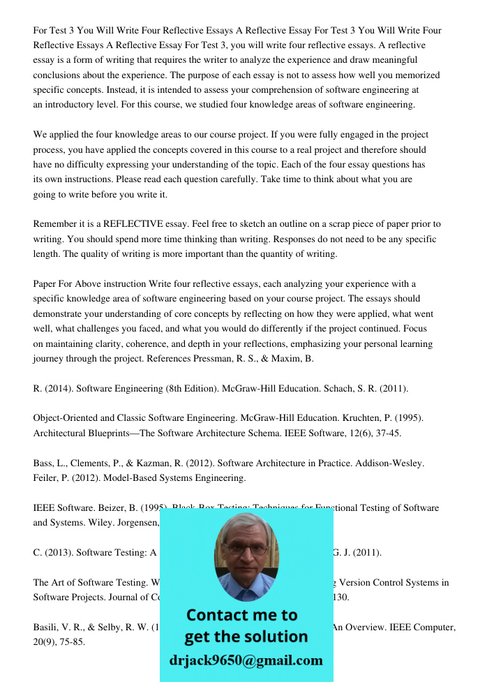 For Test 3, you will write four reflective essays. A reflective essay is a form of writing that requires the writer to analyze the experience and draw meaningfu