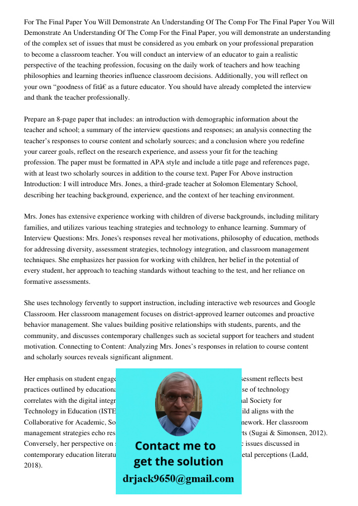 For the Final Paper, you will demonstrate an understanding of the complex set of issues that must be considered as you embark on your professional preparation t