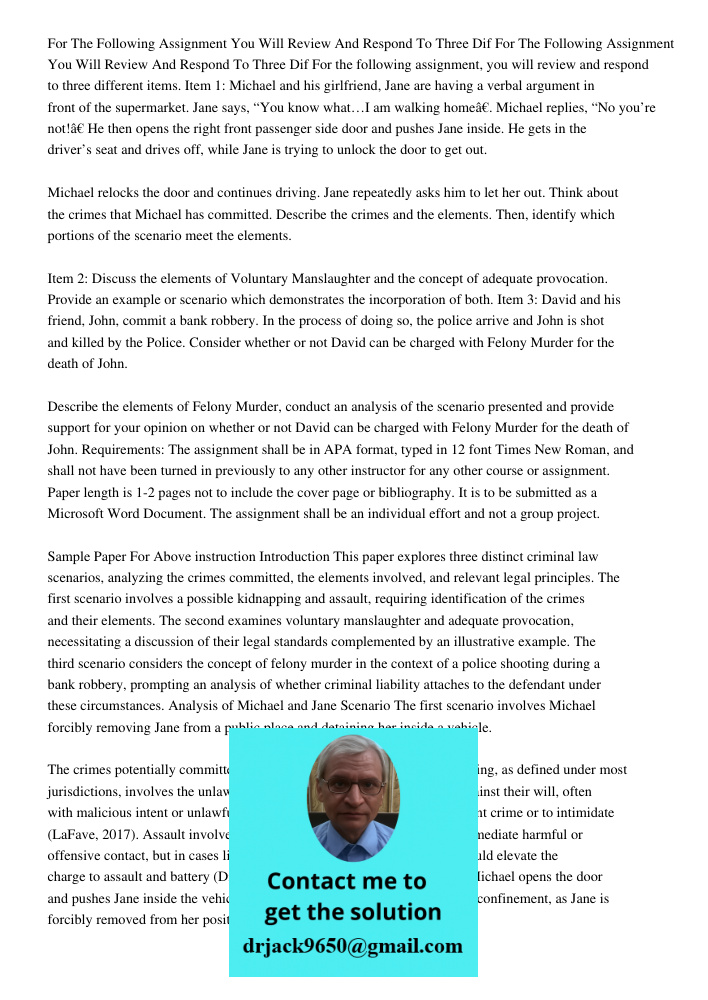 For the following assignment, you will review and respond to three different items. Item 1: Michael and his girlfriend, Jane are having a verbal argument in fro
