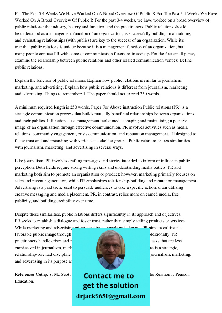 For the past 3-4 weeks, we have worked on a broad overview of public relations: the industry, history and function, and the practitioners. Public relations shou