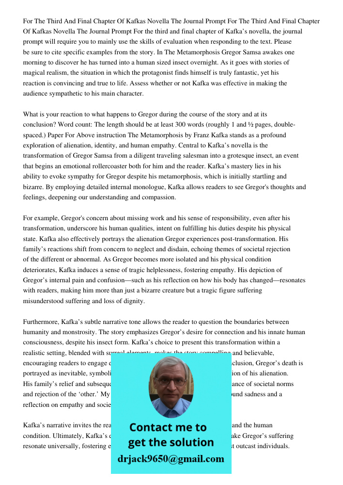For the third and final chapter of Kafka’s novella, the journal prompt will require you to mainly use the skills of evaluation when responding to the text. Plea