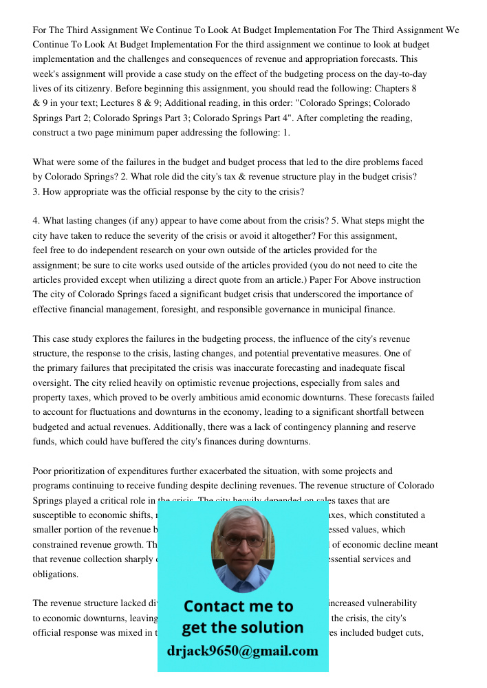 For the third assignment we continue to look at budget implementation and the challenges and consequences of revenue and appropriation forecasts. This week's as