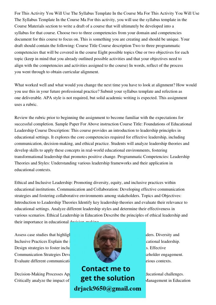 For this activity, you will use the syllabus template in the Course Materials section to write a draft of a course that will ultimately be developed into a syll