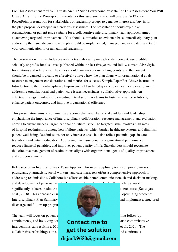 For this assessment, you will create an 8-12 slide PowerPoint presentation for stakeholders or leadership groups to generate interest and buy-in for the plan pr