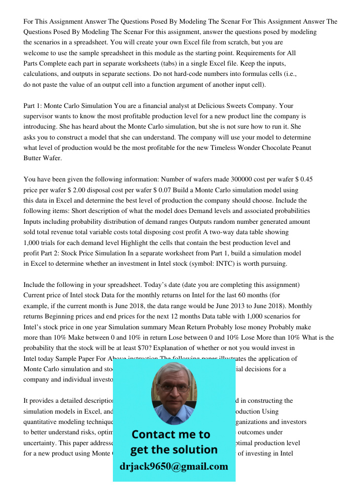 For this assignment, answer the questions posed by modeling the scenarios in a spreadsheet. You will create your own Excel file from scratch, but you are welcom