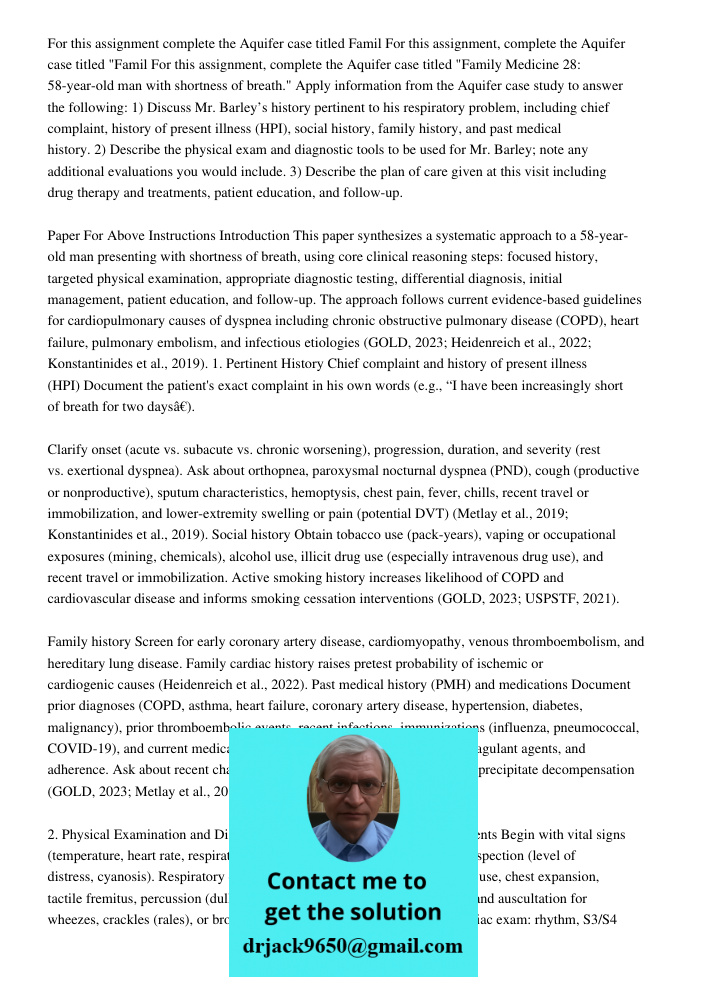 For this assignment, complete the Aquifer case titled "Family Medicine 28: 58-year-old man with shortness of breath." Apply information from the Aquifer case st