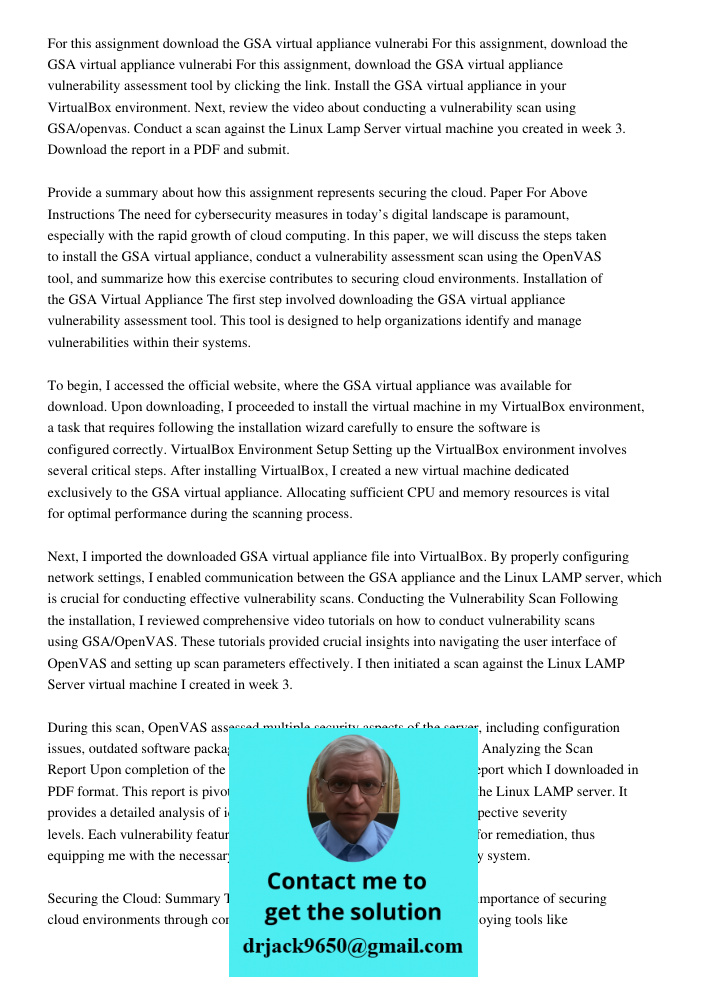 For this assignment, download the GSA virtual appliance vulnerability assessment tool by clicking the link. Install the GSA virtual appliance in your VirtualBox