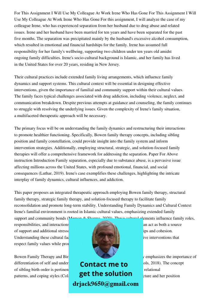 For this assignment, I will analyze the case of my colleague Irene, who has experienced separation from her husband due to drug abuse and related issues. Irene 