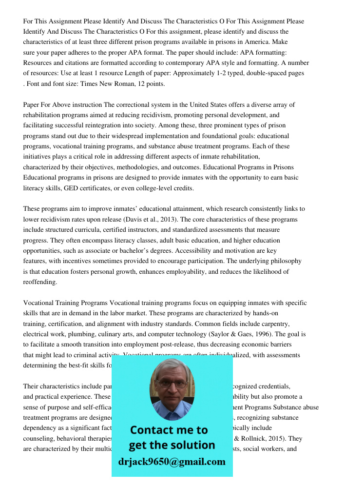 For this assignment, please identify and discuss the characteristics of at least three different prison programs available in prisons in America. Make sure your