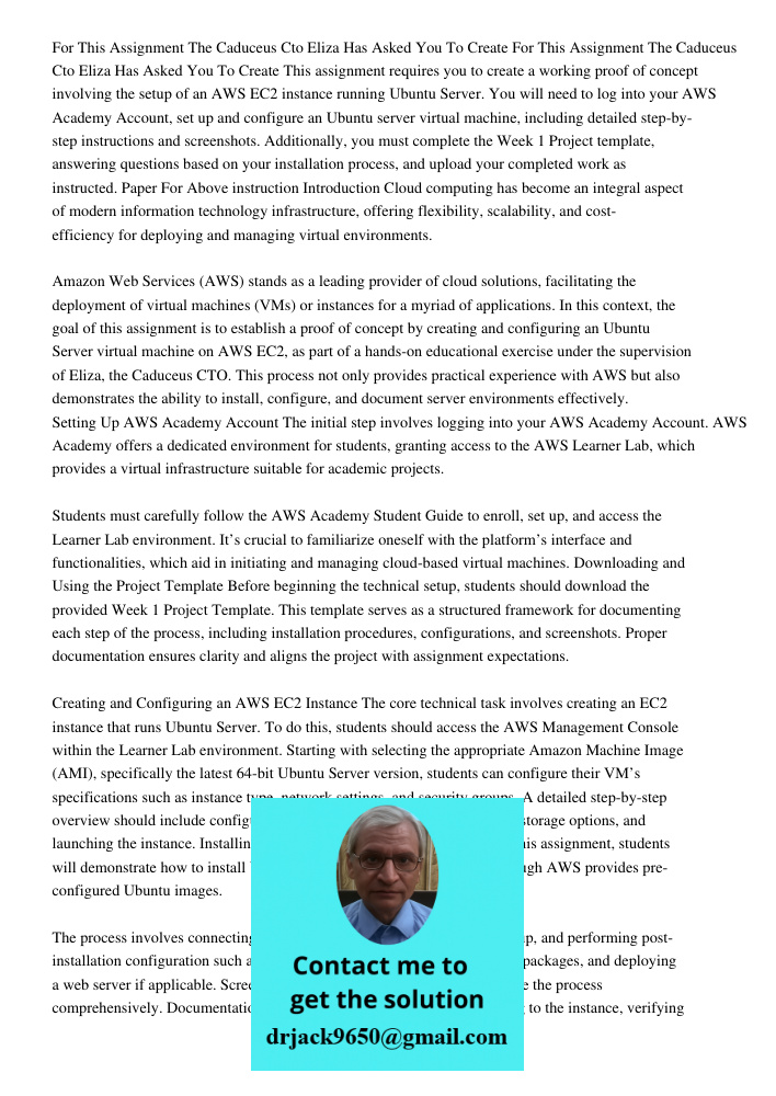 This assignment requires you to create a working proof of concept involving the setup of an AWS EC2 instance running Ubuntu Server. You will need to log into yo