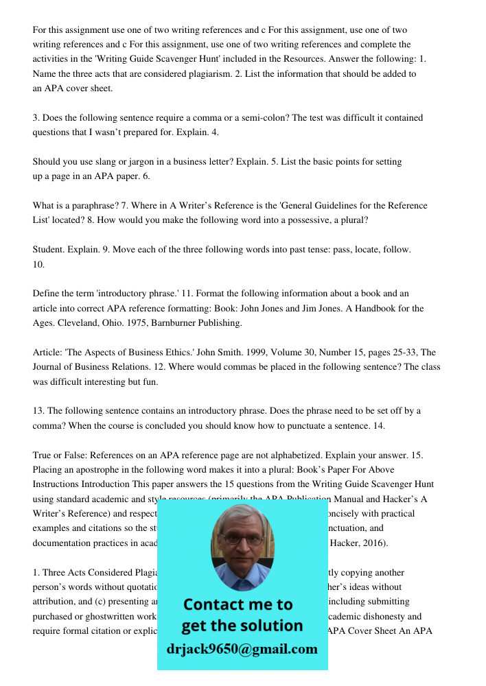 For this assignment, use one of two writing references and complete the activities in the 'Writing Guide Scavenger Hunt' included in the Resources. Answer the f