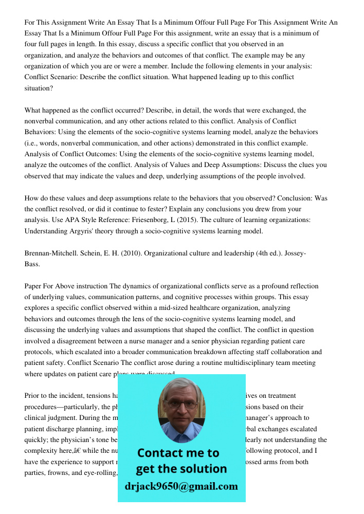 For this assignment, write an essay that is a minimum of four full pages in length. In this essay, discuss a specific conflict that you observed in an organizat