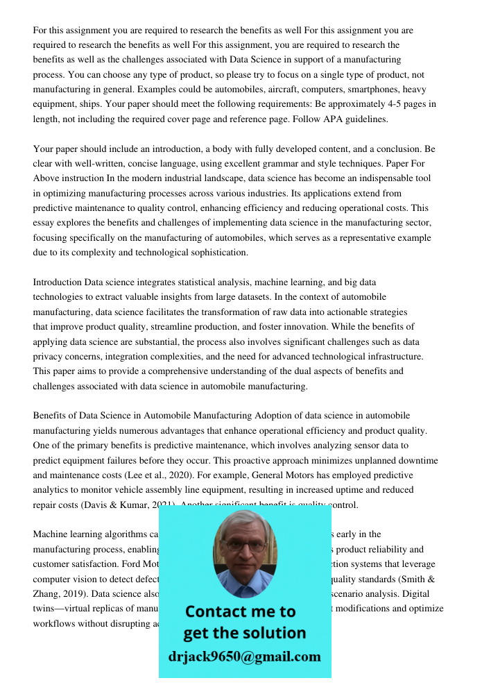 For this assignment, you are required to research the benefits as well as the challenges associated with Data Science in support of a manufacturing process. You