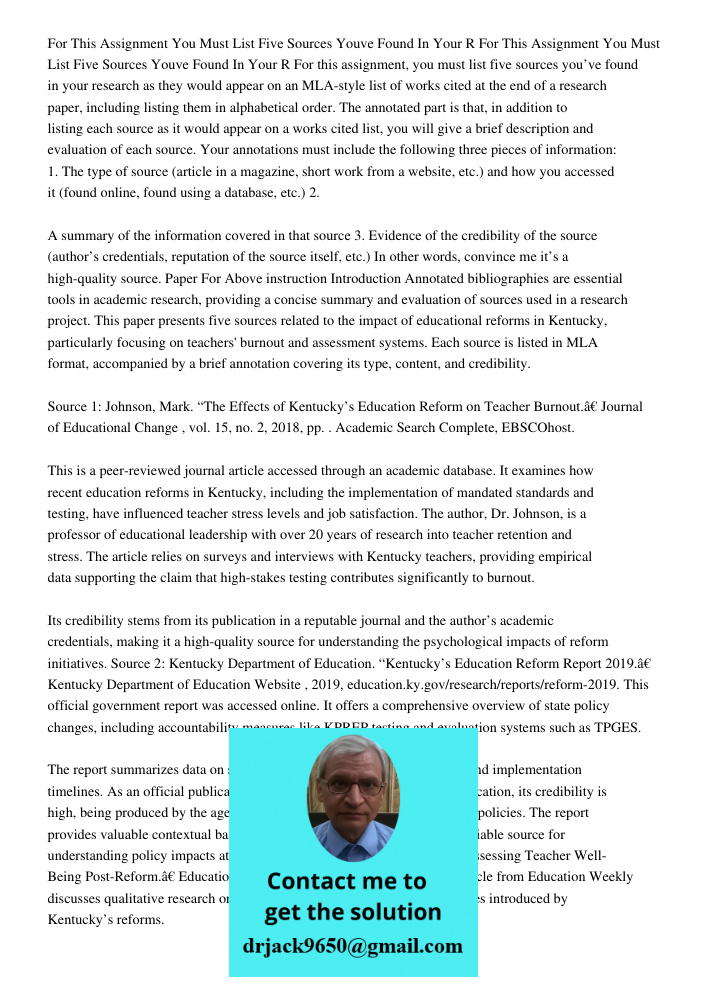 For this assignment, you must list five sources you’ve found in your research as they would appear on an MLA-style list of works cited at the end of a research 