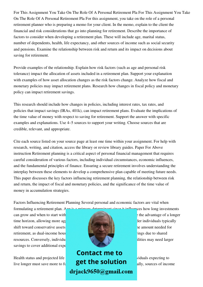 For this assignment, you take on the role of a personal retirement planner who is preparing a memo for your client. In the memo, explain to the client the finan