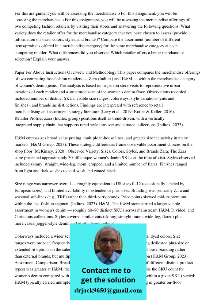 For this assignment, you will be assessing the merchandise offerings of two competing fashion retailers by visiting their stores and answering the following que