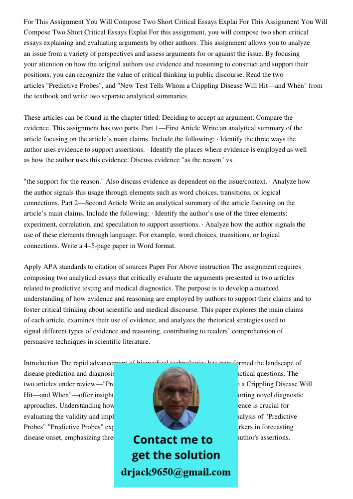 For this assignment, you will compose two short critical essays explaining and evaluating arguments by other authors. This assignment allows you to analyze an i