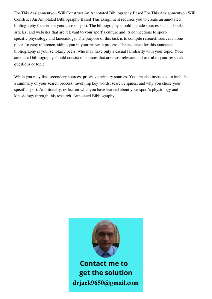 This assignment requires you to create an annotated bibliography focused on your chosen sport. The bibliography should include sources such as books, articles, 