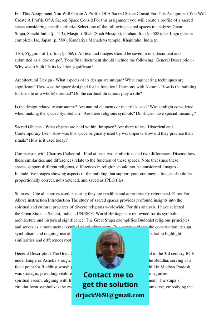 For this assignment you will create a profile of a sacred space considering specific criteria. Select one of the following sacred spaces to analyze: Great Stupa