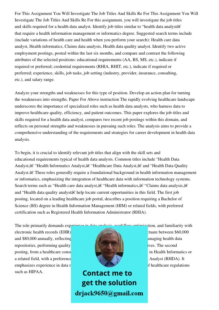 For this assignment, you will investigate the job titles and skills required for a health data analyst. Identify job titles similar to “health data analyst” tha
