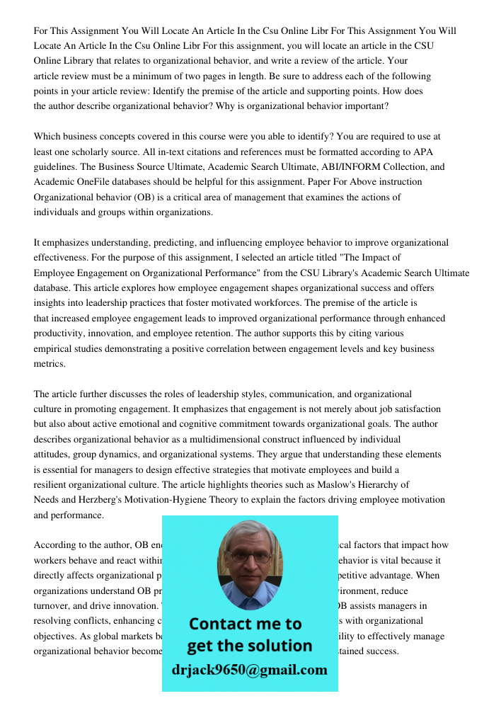 For this assignment, you will locate an article in the CSU Online Library that relates to organizational behavior, and write a review of the article. Your artic