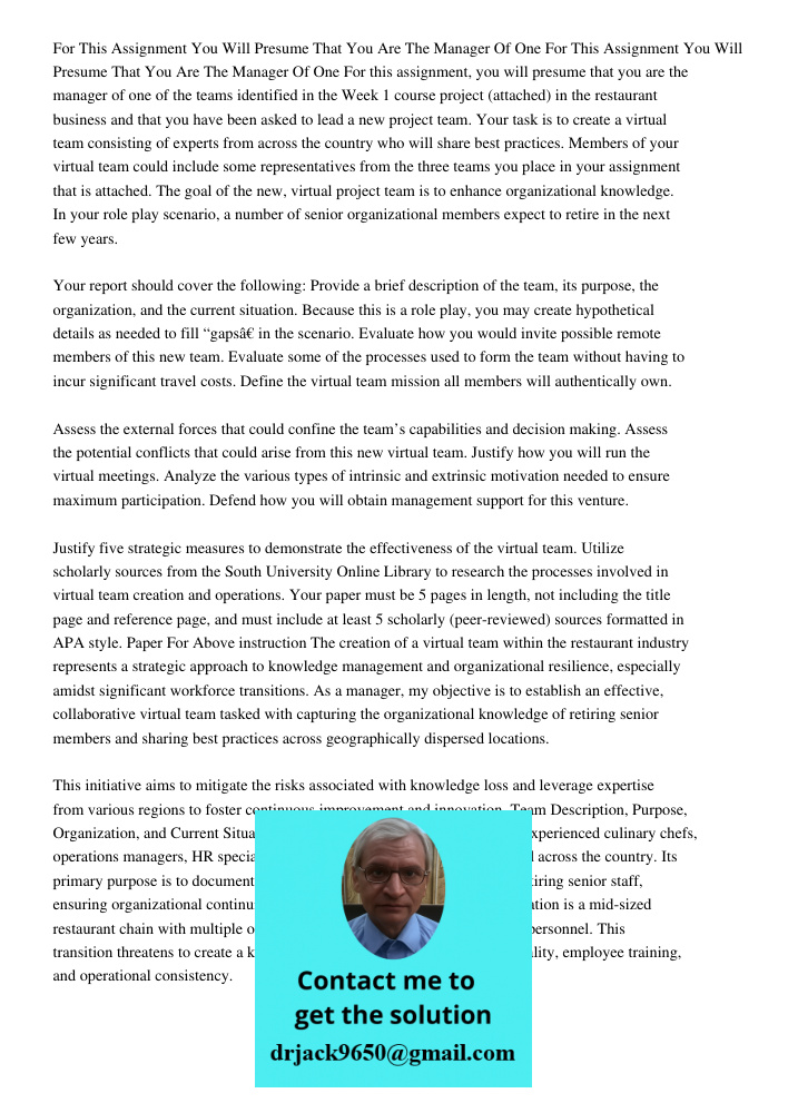 For this assignment, you will presume that you are the manager of one of the teams identified in the Week 1 course project (attached) in the restaurant business
