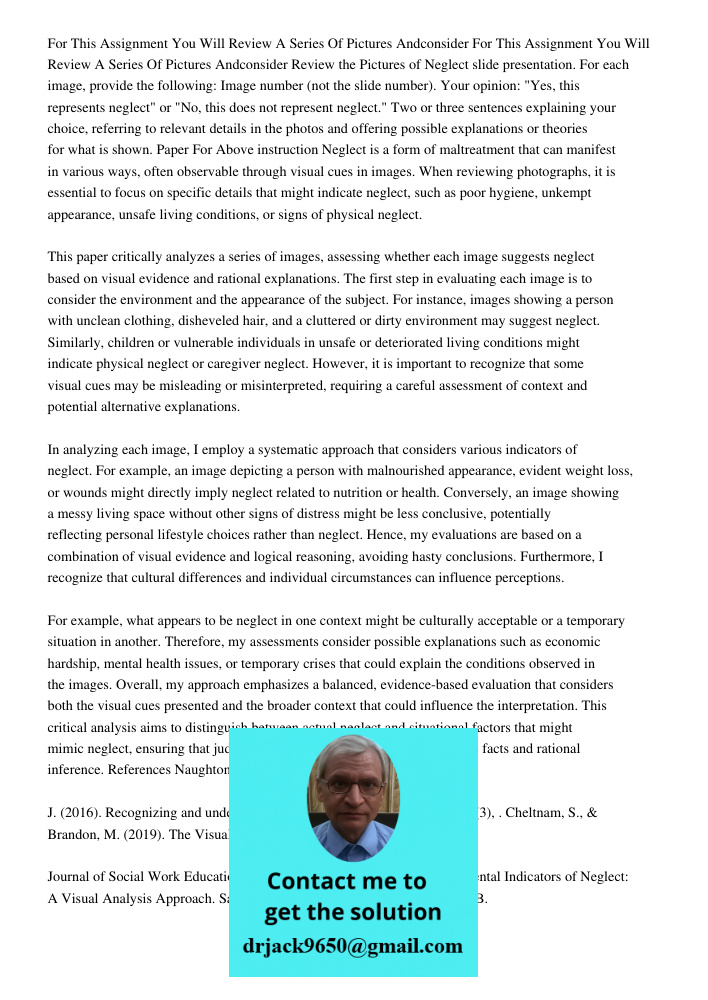 Review the Pictures of Neglect slide presentation. For each image, provide the following: Image number (not the slide number). Your opinion: "Yes, this represen