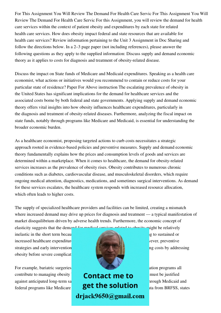For this Assignment, you will review the demand for health care services within the context of patient obesity and expenditures by each state for related health