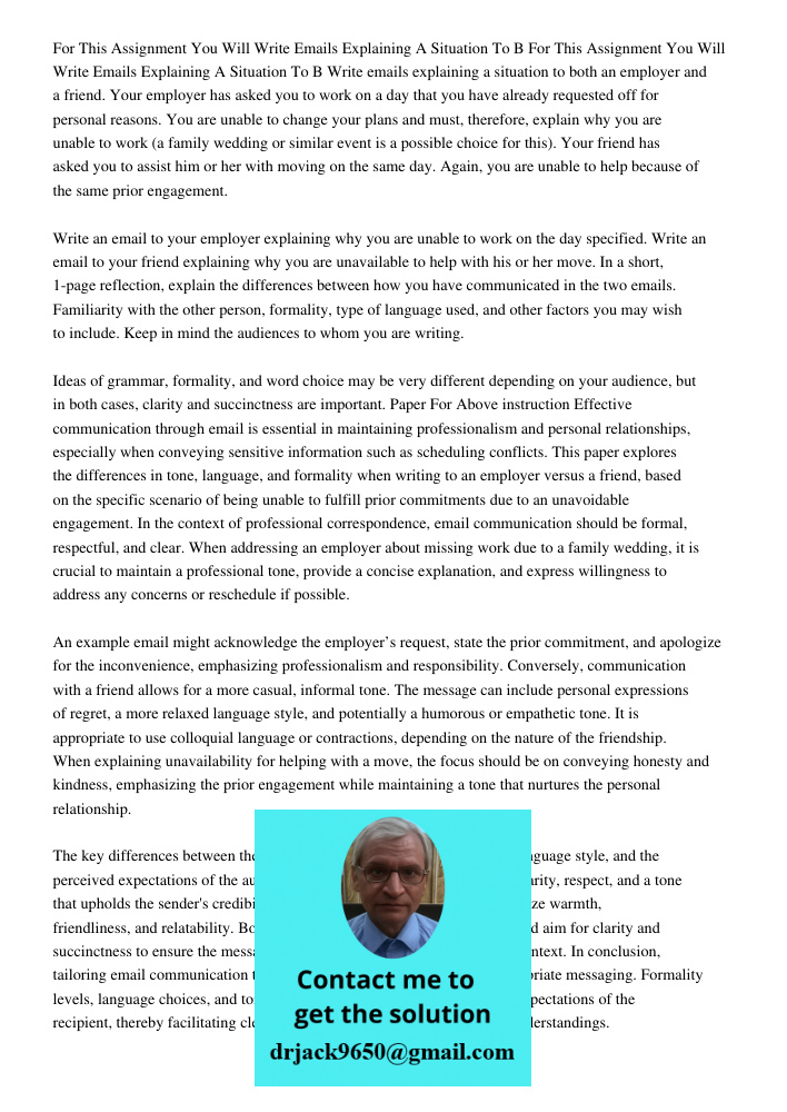 Write emails explaining a situation to both an employer and a friend. Your employer has asked you to work on a day that you have already requested off for perso