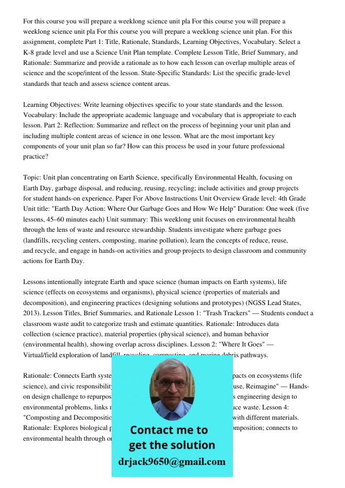 For this course you will prepare a weeklong science unit plan. For this assignment, complete Part 1: Title, Rationale, Standards, Learning Objectives, Vocabular