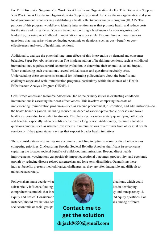 Suppose you work for a healthcare organization and your local government is considering establishing a health effectiveness analysis program (HEAP). The purpose