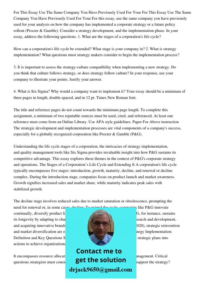 For this essay, use the same company you have previously used for your analysis on how the company has implemented a corporate strategy or a future policy rollo