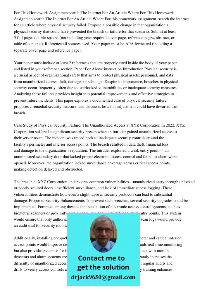 For this homework assignment, search the internet for an article where physical security failed. Propose a possible change in that organization’s physical secur
