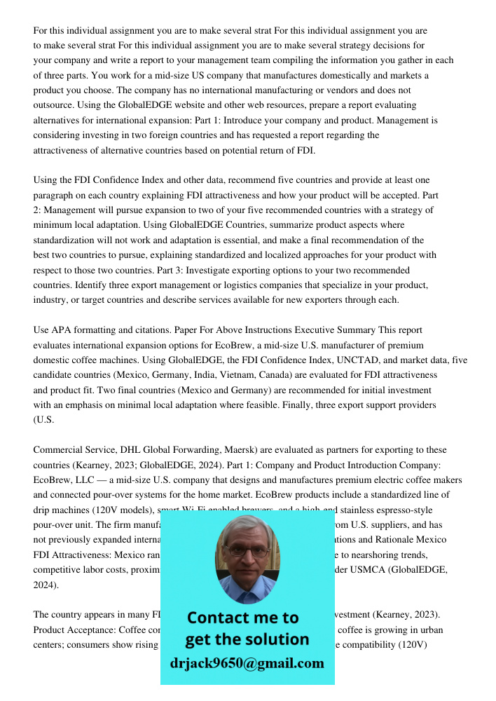 For this individual assignment you are to make several strategy decisions for your company and write a report to your management team compiling the information 