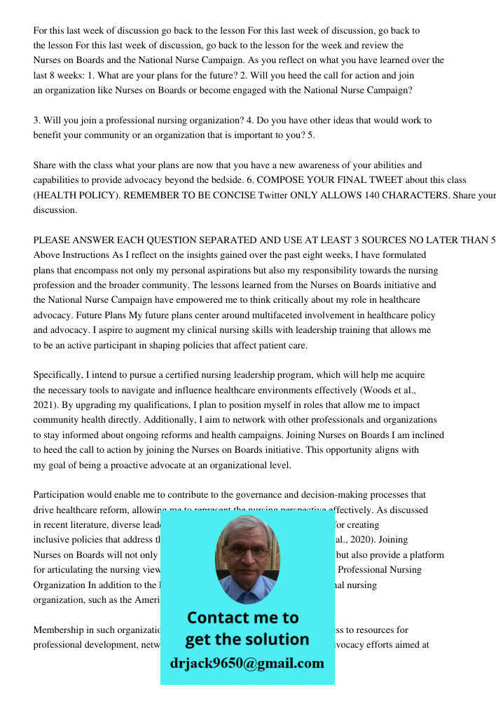 For this last week of discussion, go back to the lesson for the week and review the Nurses on Boards and the National Nurse Campaign. As you reflect on what you