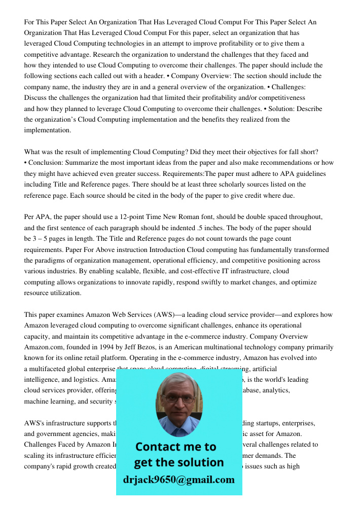 For this paper, select an organization that has leveraged Cloud Computing technologies in an attempt to improve profitability or to give them a competitive adva