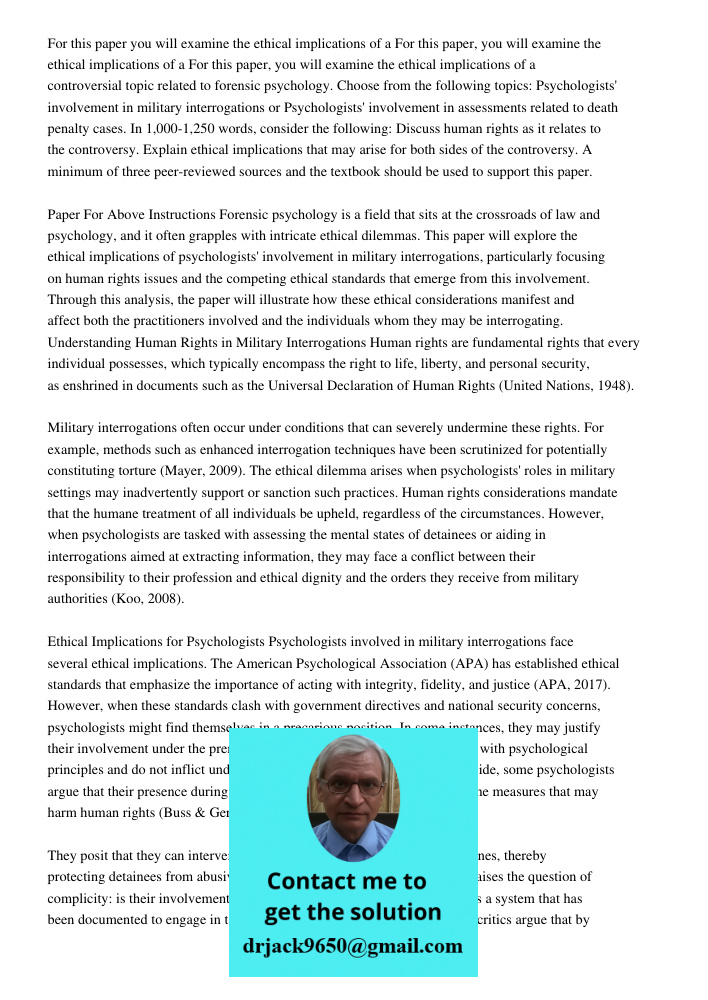 For this paper, you will examine the ethical implications of a controversial topic related to forensic psychology. Choose from the following topics: Psychologis