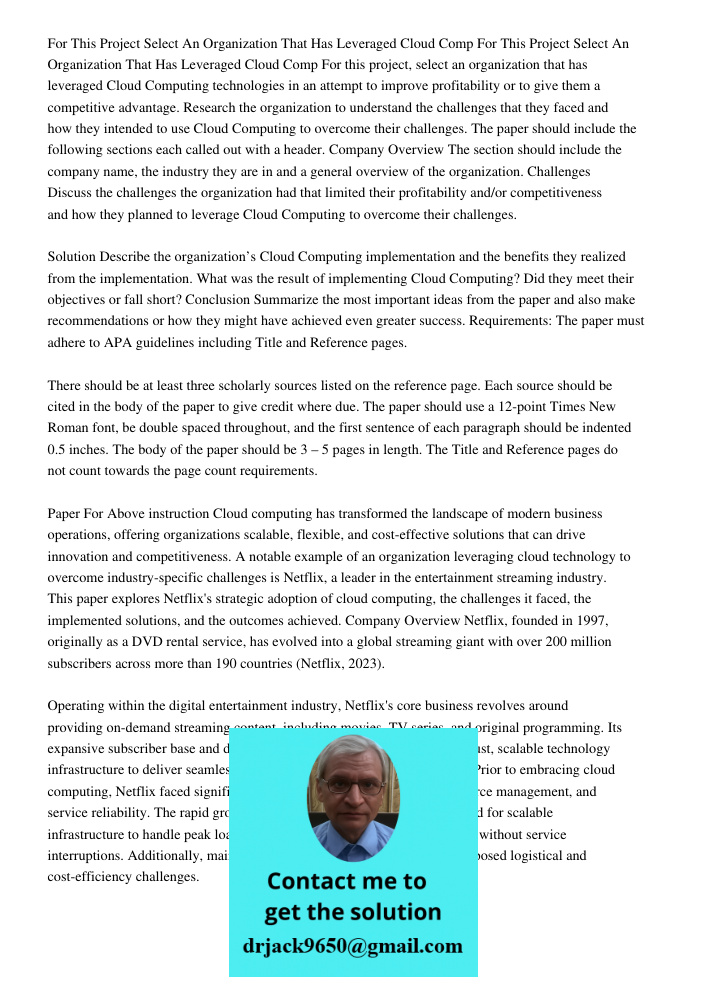 For this project, select an organization that has leveraged Cloud Computing technologies in an attempt to improve profitability or to give them a competitive ad