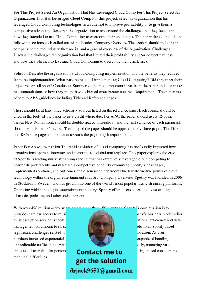 For this project, select an organization that has leveraged Cloud Computing technologies in an attempt to improve profitability or to give them a competitive ad