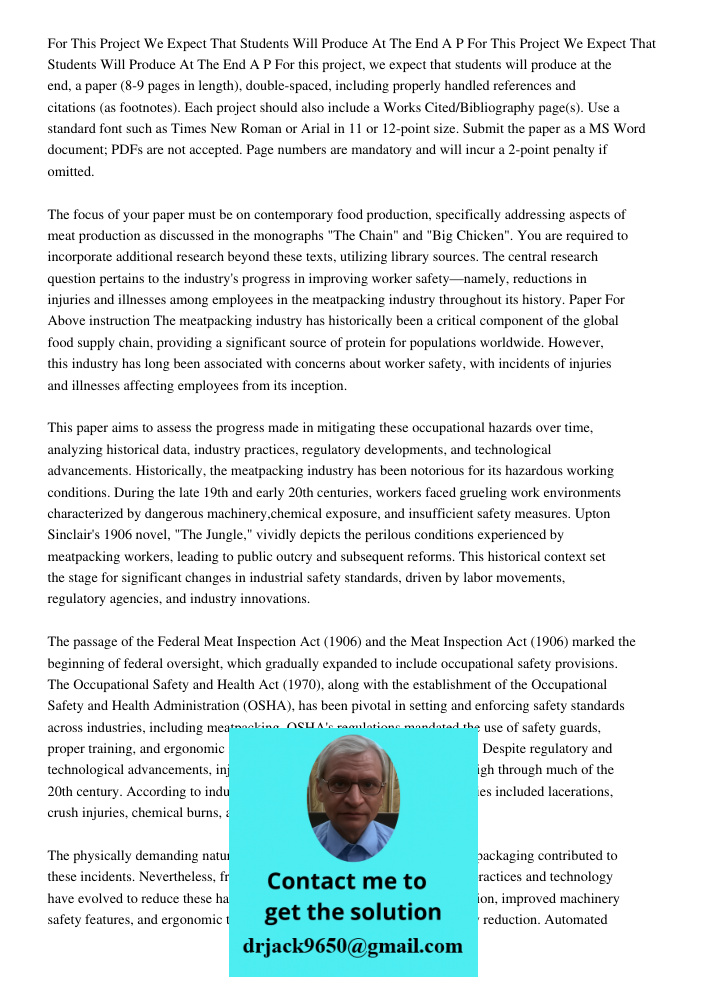 For this project, we expect that students will produce at the end, a paper (8-9 pages in length), double-spaced, including properly handled references and citat