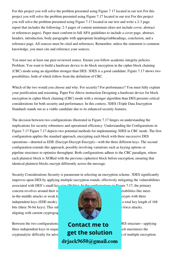 For this project you will solve the problem presented using Figure 7.17 located in our text and write a 2-3 page report that includes the following: 2-3 pages o