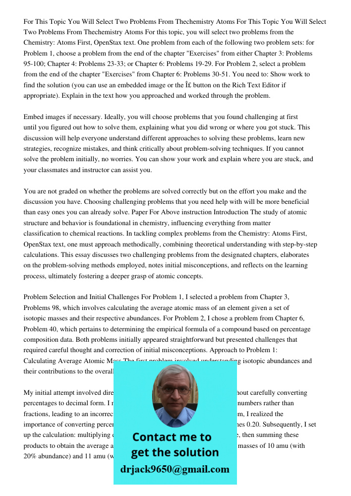For this topic, you will select two problems from the Chemistry: Atoms First, OpenStax text. One problem from each of the following two problem sets: for Proble