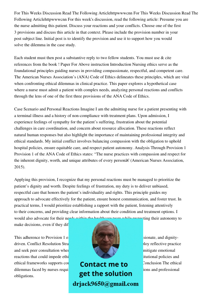 For this week's discussion, read the following article: Presume you are the nurse admitting this patient. Discuss your reactions and your conflicts. Choose one 