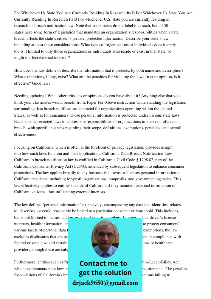 For whichever U.S. state you are currently residing in, research its breach notification law. Note that some states do not label it as such, but all 50 states h