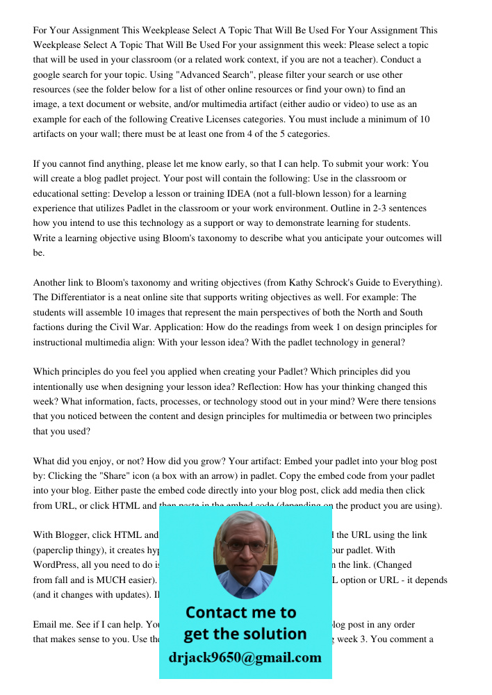 For your assignment this week: Please select a topic that will be used in your classroom (or a related work context, if you are not a teacher). Conduct a google