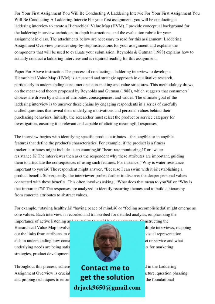 For your first assignment, you will be conducting a laddering interview to create a Hierarchical Value Map (HVM). I provide conceptual background for the ladder
