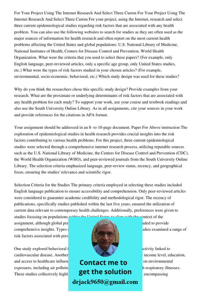 For your project, using the Internet, research and select three current epidemiological studies regarding risk factors that are associated with any health probl